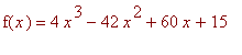 f(x) = 4*x^3-42*x^2+60*x+15